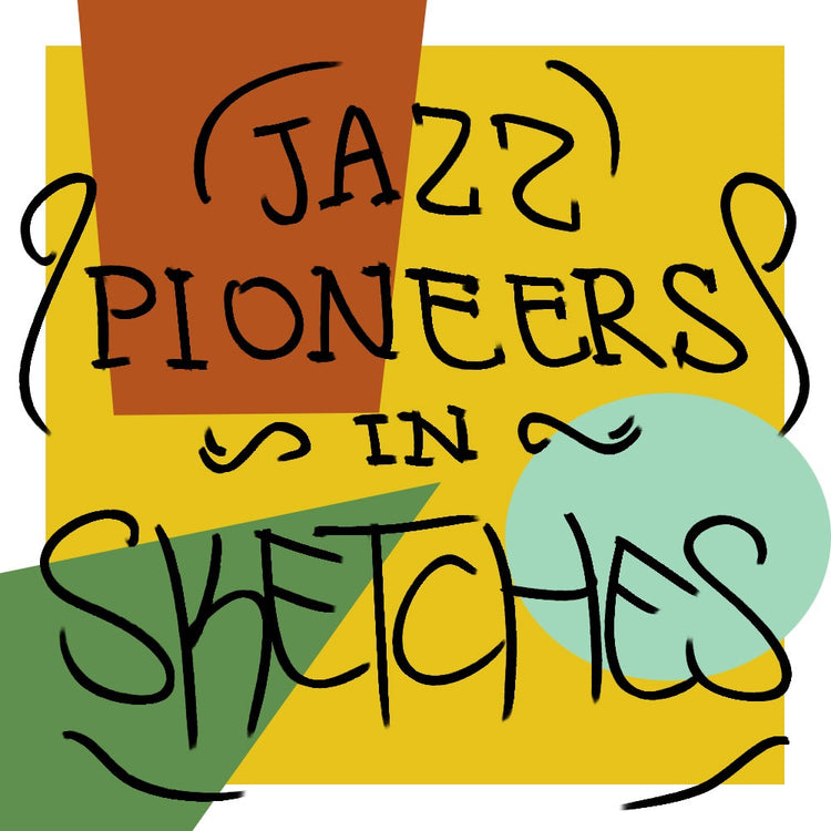 Jazz Pioneers in Sketches